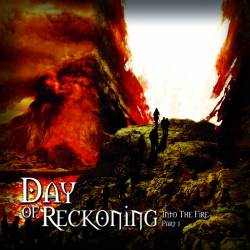 Day Of Reckoning : Into the Fire Pt. 1